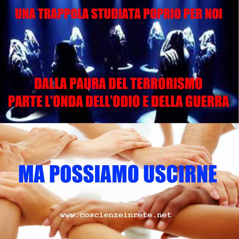 Scopri di più sull'articolo Dalla Paura del Terrorismo parte l’Onda dell’Odio e della Guerra. Cosa e chi c’è dietro?