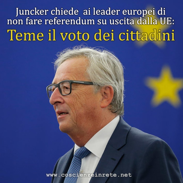 Scopri di più sull'articolo Juncker chiede ai leader europei di non fare referendum “dentro-fuori” perchè i votanti sceglieranno di uscire dalla UE