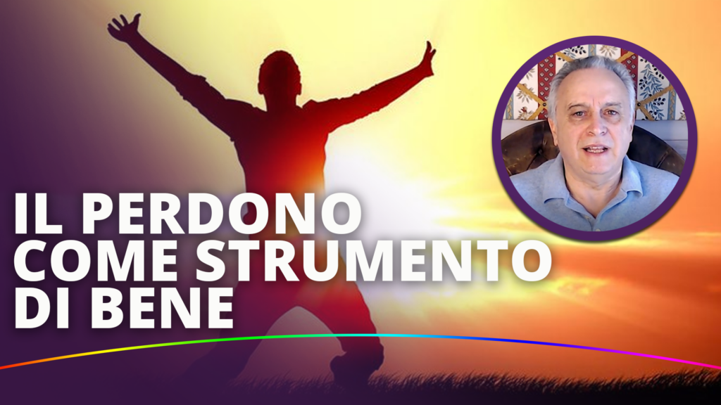 Il Perdono come strumento di bene - Fausto Carotenuto