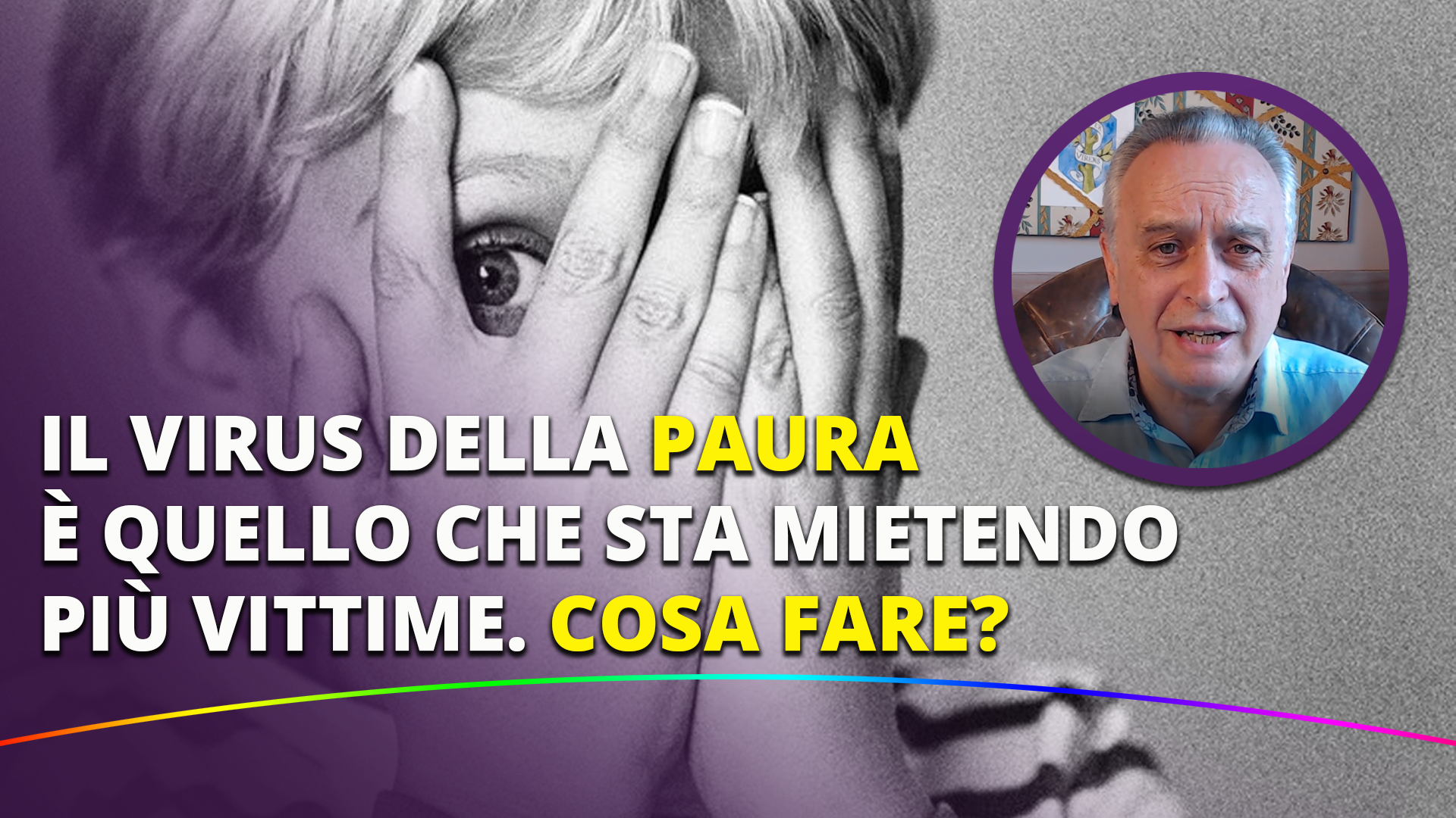 Scopri di più sull'articolo Il Virus della Paura è quello che sta mietendo più vittime. Cosa fare?