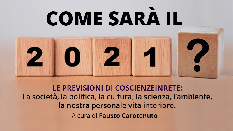 Scopri di più sull'articolo COME SARA’ IL 2021?