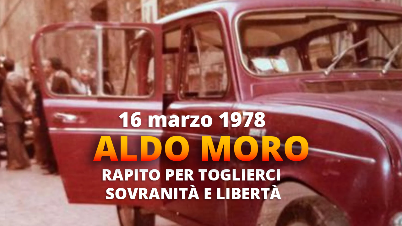 Scopri di più sull'articolo 16 marzo 1978 – Aldo Moro viene rapito per toglierci sovranità e libertà