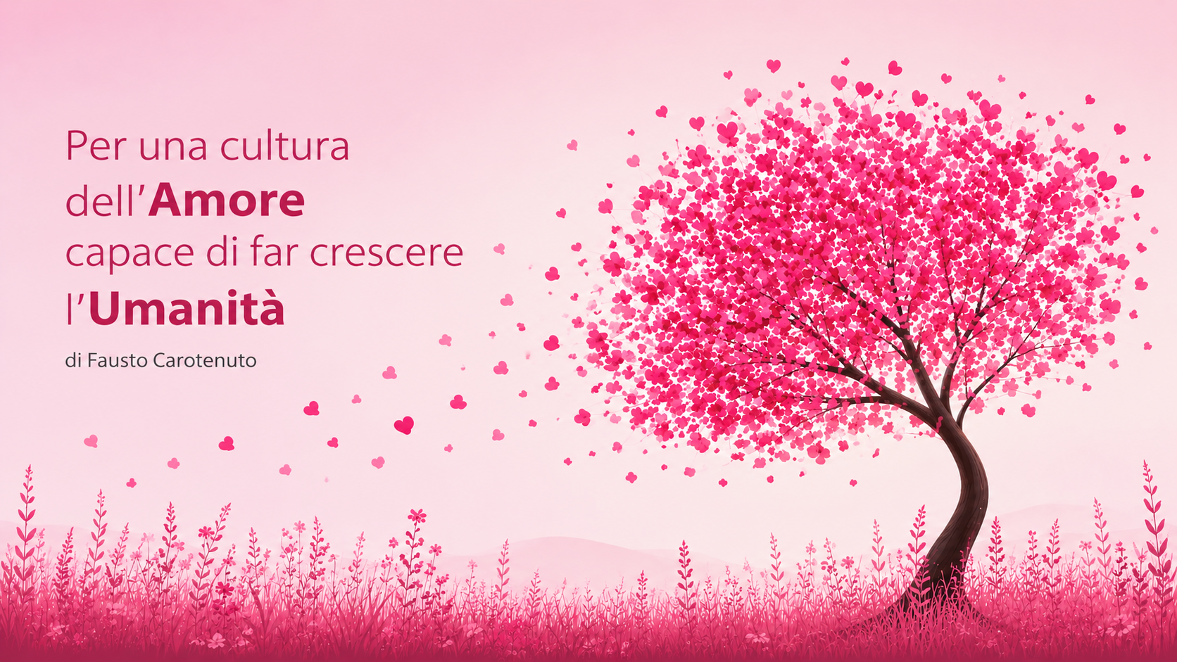 Scopri di più sull'articolo Per una cultura dell’Amore capace di far crescere l’Umanità